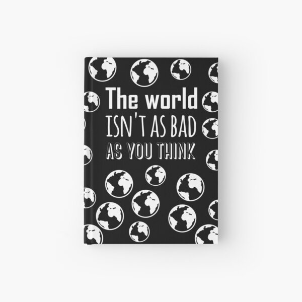 Aperçu de l'œuvre Le monde n'est pas aussi mauvais que vous le pensez créée et vendue par tapirink.