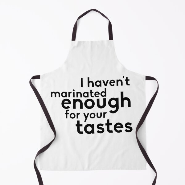 Item preview, I haven't marinated enough for your tastes designed and sold by tapirink.
