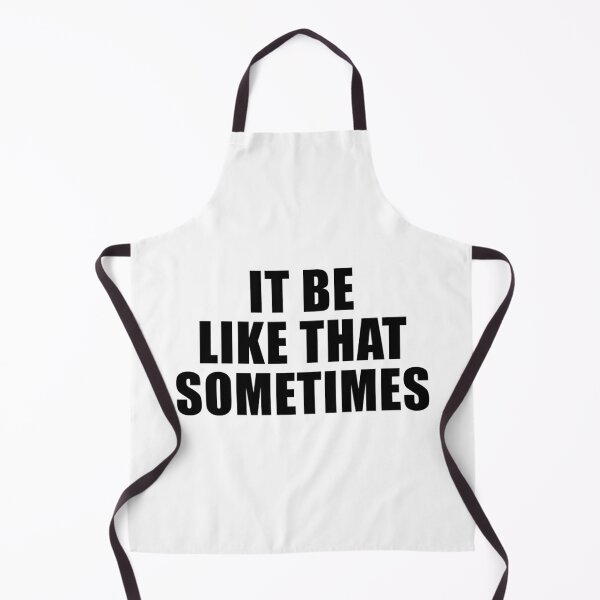 Item preview, It Be Like That Sometimes designed and sold by quoteedesigns.