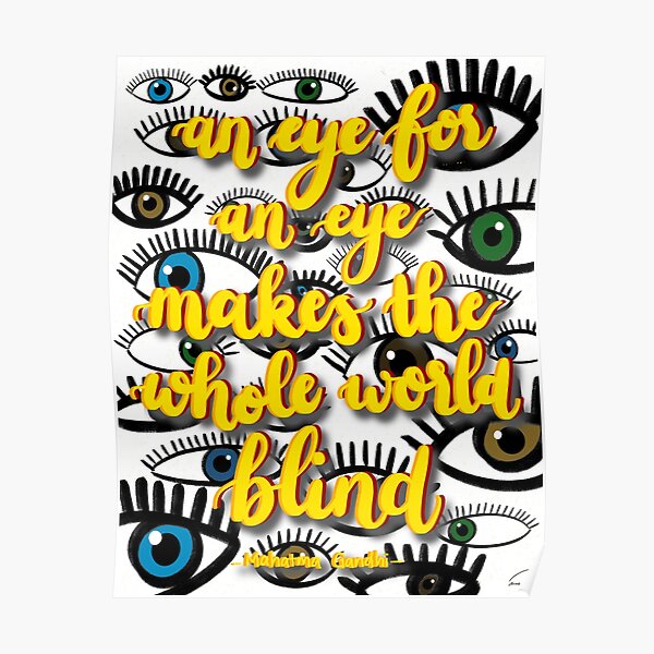 an eye for an eye makes the whole world blind an eye for an eye makes the whole world blind