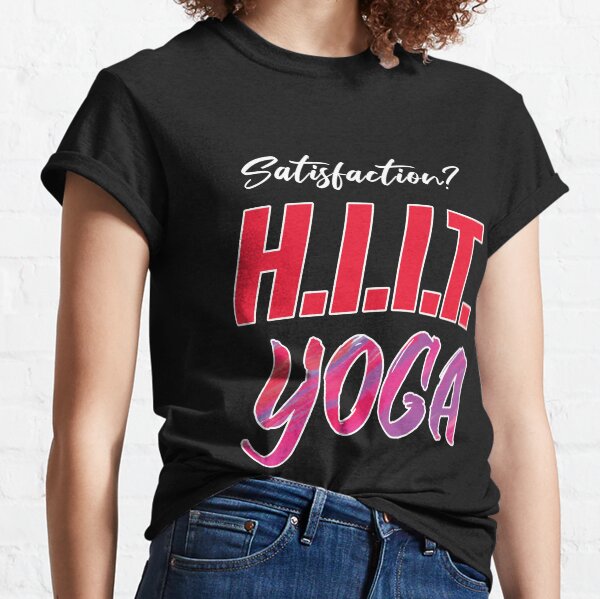 HiiT Yoga Satisfaction Classic T-Shirt