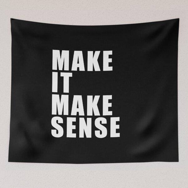 Item preview, Make It Make Sense (Black) designed and sold by quoteedesigns.
