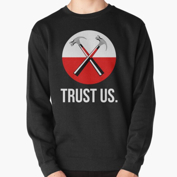 Pink floyd TRUST US Pullover Sweatshirt