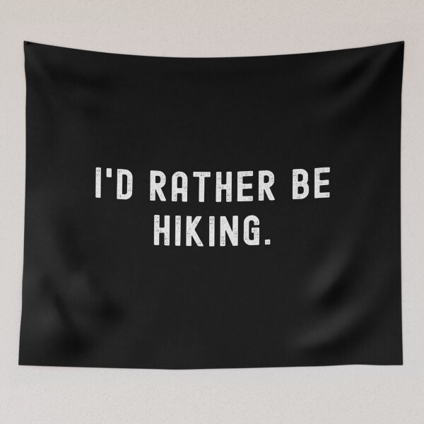 Item preview, I'd Rather Be Hiking - Funny Quote designed and sold by m95sim.