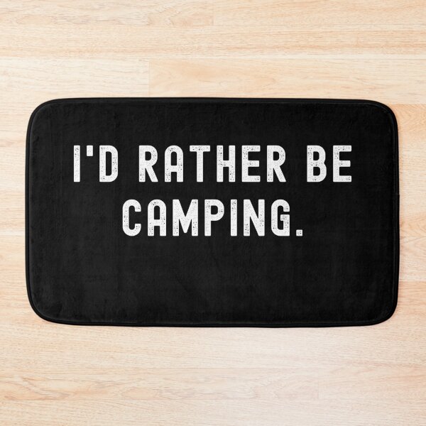 Item preview, I'd Rather Be Camping - Funny Quote designed and sold by m95sim.
