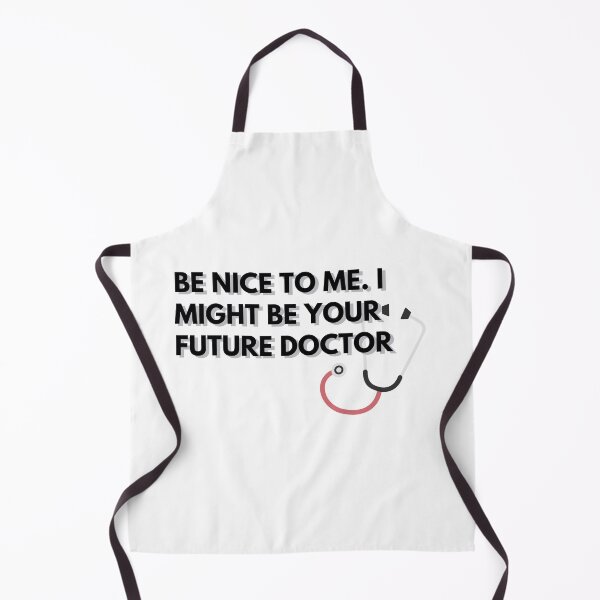 Item preview, Be Nice To Me, I Might Be Your Future Doctor designed and sold by aleksandrax98.