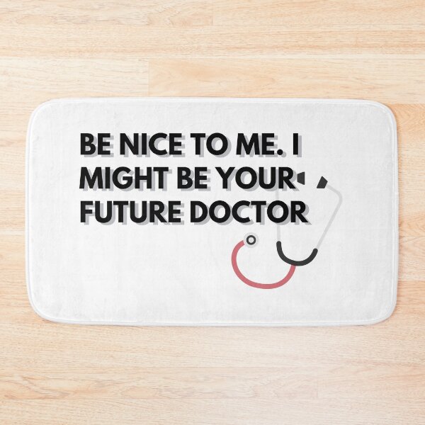 Item preview, Be Nice To Me, I Might Be Your Future Doctor designed and sold by aleksandrax98.