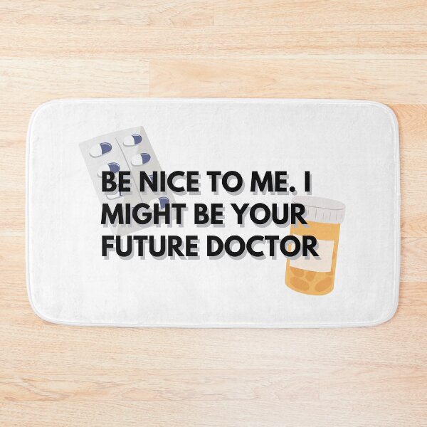 Item preview, Be Nice To Me, I Might Be Your Future Doctor designed and sold by aleksandrax98.