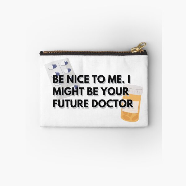 Item preview, Be Nice To Me, I Might Be Your Future Doctor designed and sold by aleksandrax98.