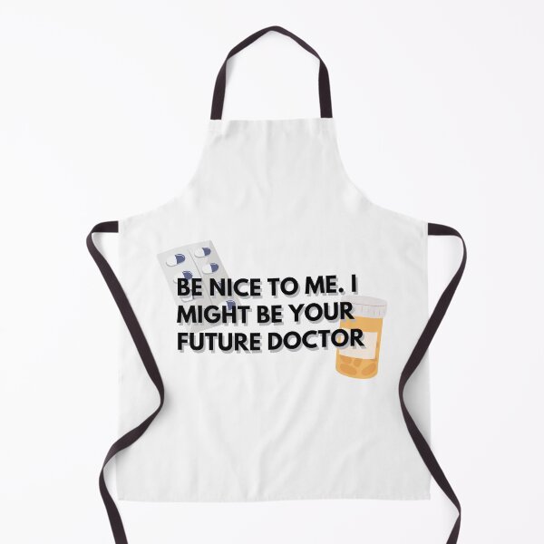 Item preview, Be Nice To Me, I Might Be Your Future Doctor designed and sold by aleksandrax98.