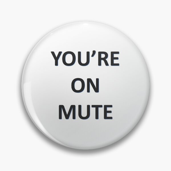 Item preview, You're On Mute designed and sold by shelvis909.