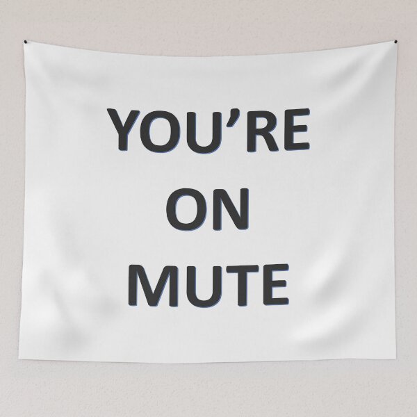 Item preview, You're On Mute designed and sold by shelvis909.