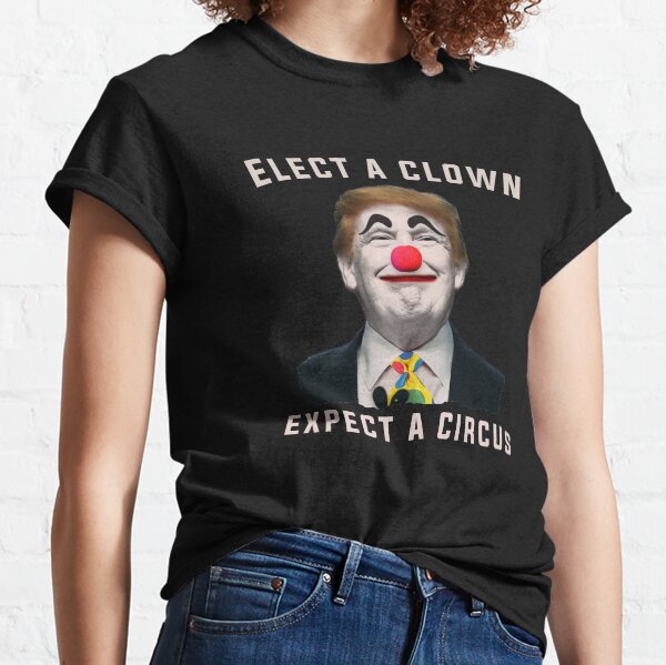 Item preview, Elect a Clown Expect a Circus  designed and sold by Alaadin Bendali Braham.