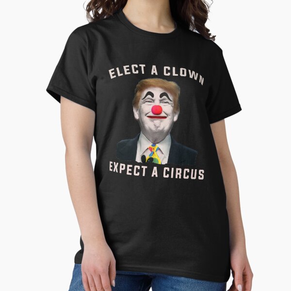 Item preview, Elect a Clown Expect a Circus  designed and sold by Alaadin Bendali Braham.