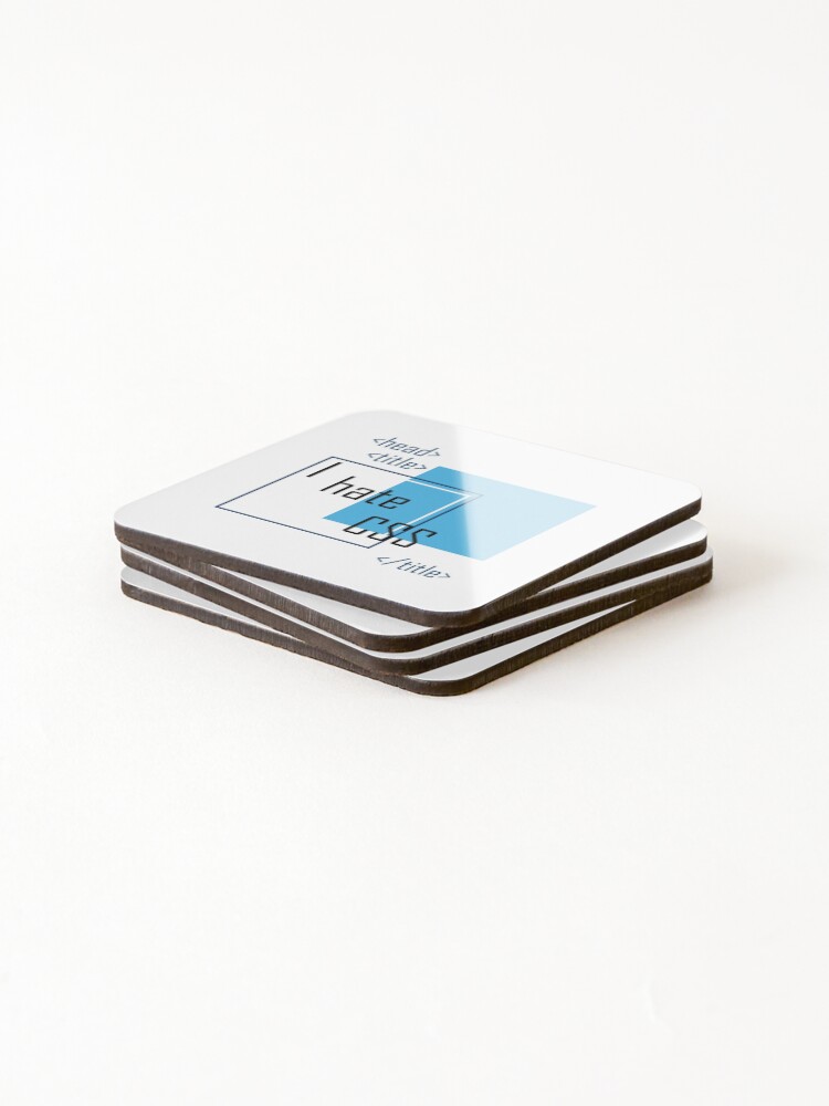Thumbnail 4 of 5, Coasters (Set of 4), I hate CSS. Developers, programmers designed and sold by Reoryta.