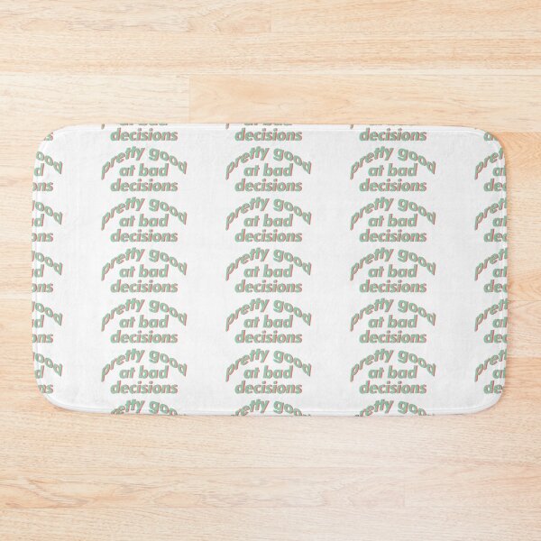 Item preview, pretty good at bad decisions designed and sold by eshna.