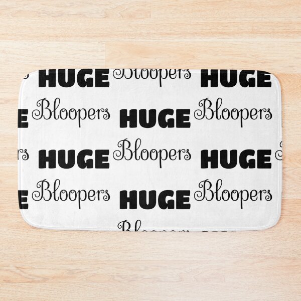 Item preview, HUGE BLOOPERS designed and sold by hlpina1.