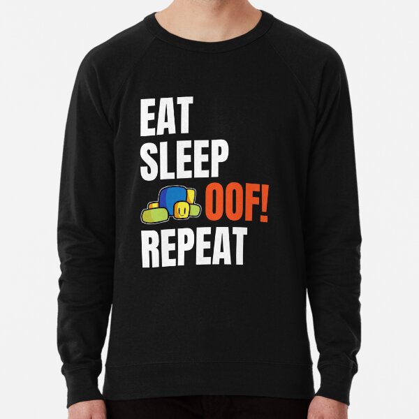 Roblox Oof Gaming Noob Eat Sleep Oof Repeat Lightweight Sweatshirt By Smoothnoob Redbubble - oof roblox oof noob kids t shirt by smoothnoob redbubble