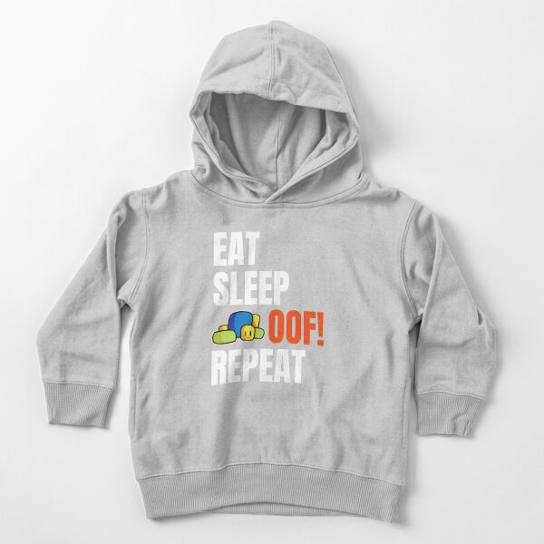 Roblox Oof Gaming Noob Eat Sleep Oof Repeat Toddler Pullover Hoodie By Smoothnoob Redbubble - roblox oof gaming noob graphic t shirt dress