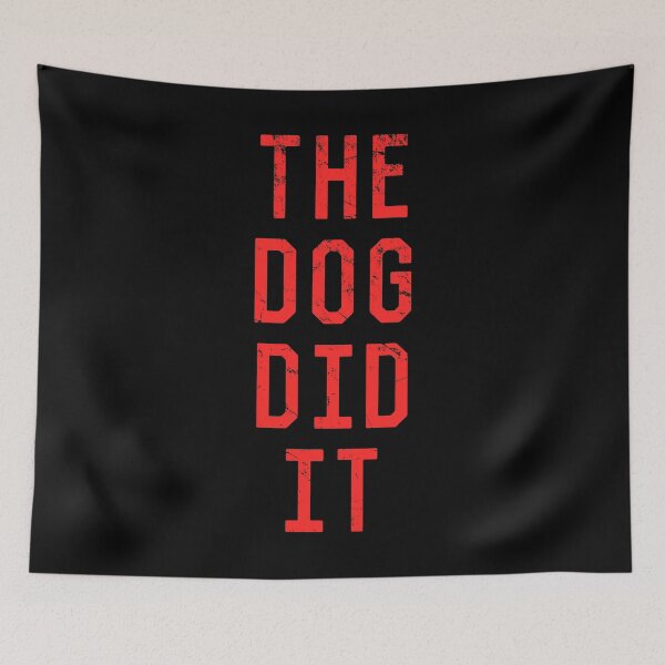 Item preview, The Dog Did It designed and sold by flippinsg.