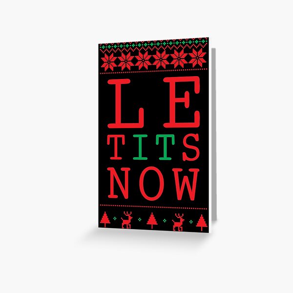 LE TITS NOW Greeting Card