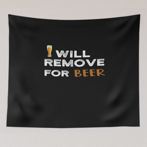 Item preview, Will Remove For Beer t-shirt designed and sold by Mostik Vipo.