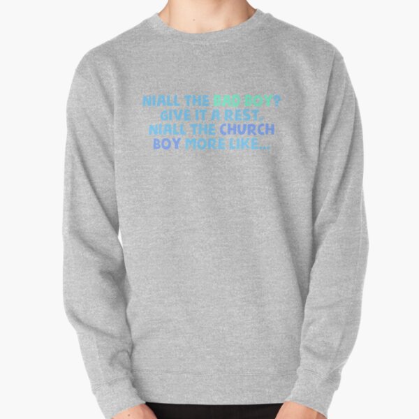 niall the church boy !! Pullover Sweatshirt