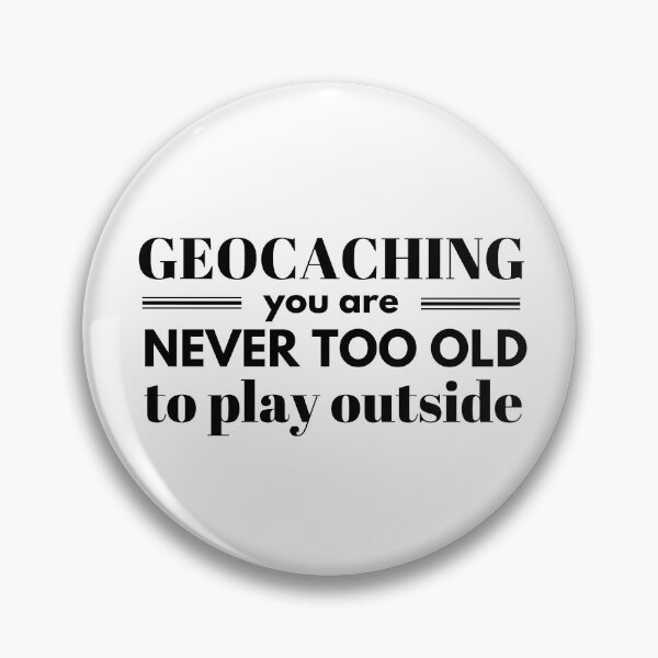 Item preview,  geocaching never too old to play outside / funny quote / gift idea designed and sold by portrait4you.
