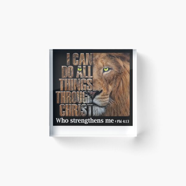 I Can Do All Things Through Christ Who Strengthens Me Acrylic Block