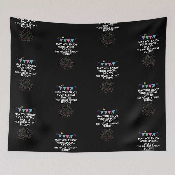 Item preview, May You Enjoy Your Special Day To The Fullest Extent, Buddy! designed and sold by Aminovak.