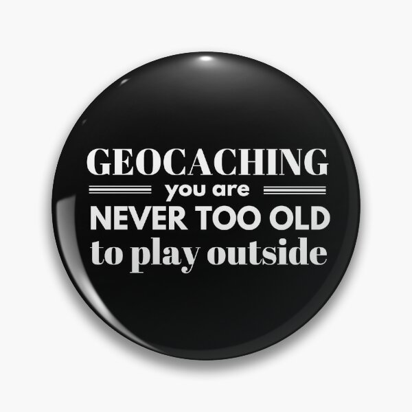 Item preview, Geocaching never too old to play outside / funny quote / gift idea designed and sold by portrait4you.