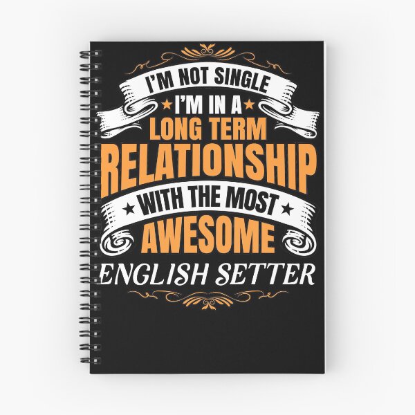 Item preview, I'm not single, I'm in a long term relationship with the most awesome ENGLISH SETTER or give it as the perfect gift!  designed and sold by Designamics.