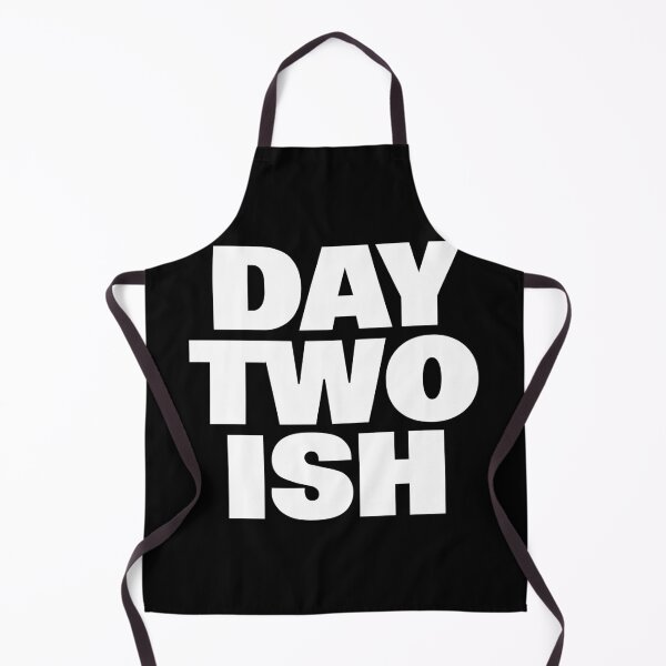 Item preview, Day Two Ish (Day One Ish Parody) designed and sold by Smark Out Moment.