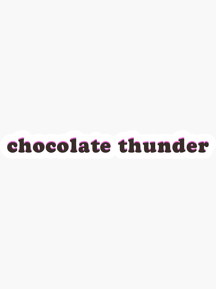 "Chocolate Thunder" Sticker for Sale by parminz Redbubble