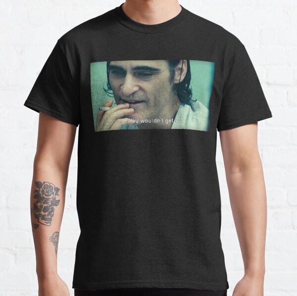 Iconic Joker Line - "You wouldn't get it" Classic T-Shirt