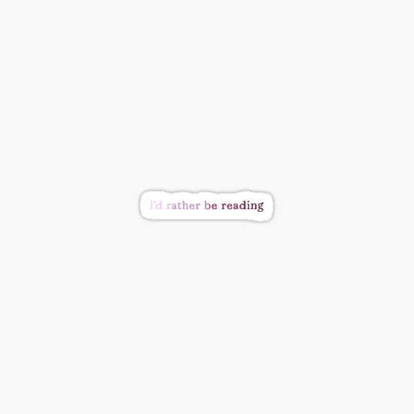 I'd rather be reading Purple Gradient Sticker
