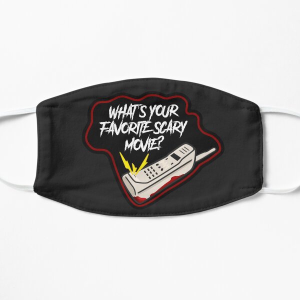 Scream Quote "What's Your Favorite Scary Movie?" Flat Mask