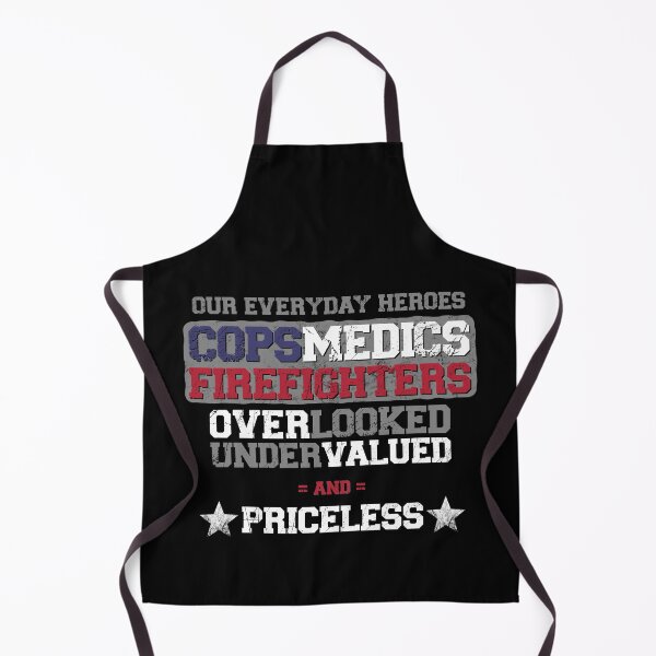 Item preview, Priceless Heroes Cops Medics Firefighter designed and sold by mcshirtface.
