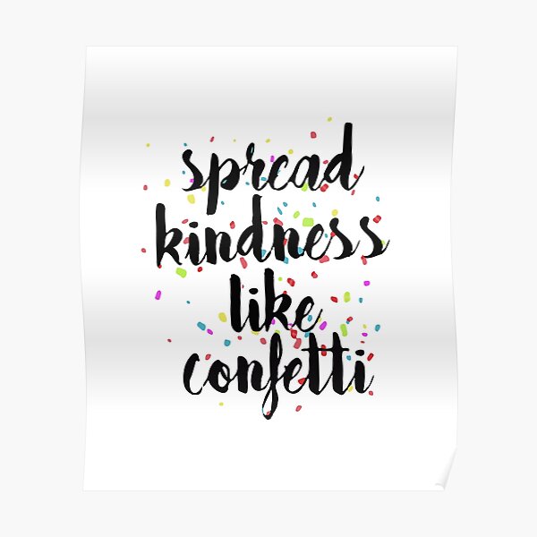 Confetti Quote Posters Redbubble