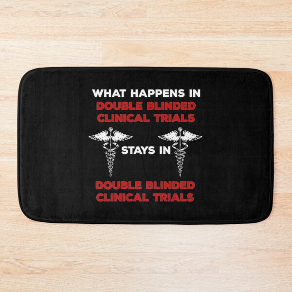 Item preview, Clinical Research Double Blinded Clinical Trial Humor designed and sold by DeesDeesigns.