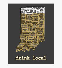 Drink Local - Indiana Beer Shirt Photographic Print