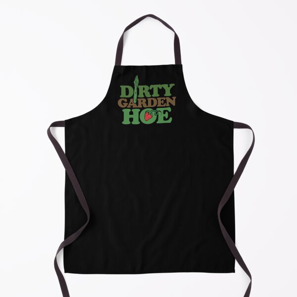 Dirty Garden HOE Apron