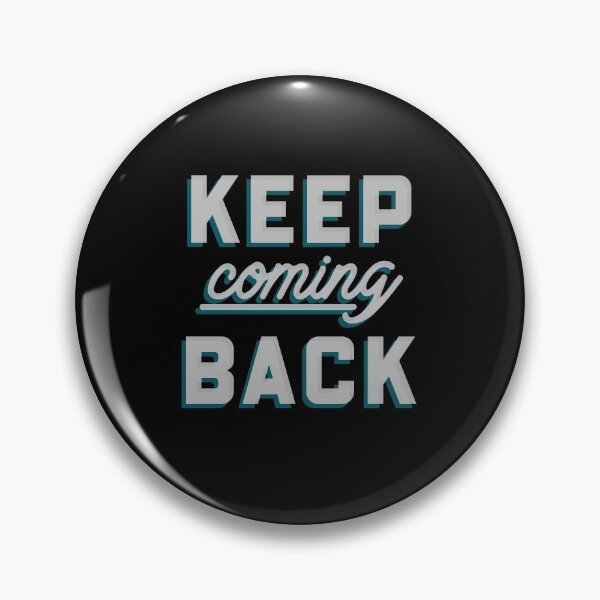 Item preview, Keep Coming Back designed and sold by JodyzDesigns.