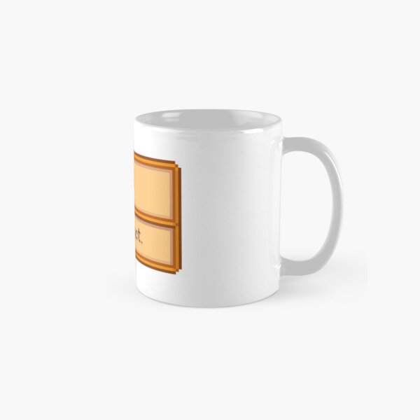 You are Perfect- Stardew Valley Item Classic Mug
