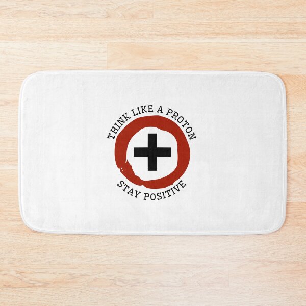 Item preview, Stay Positive | Think Like A Proton designed and sold by orbital-edge.
