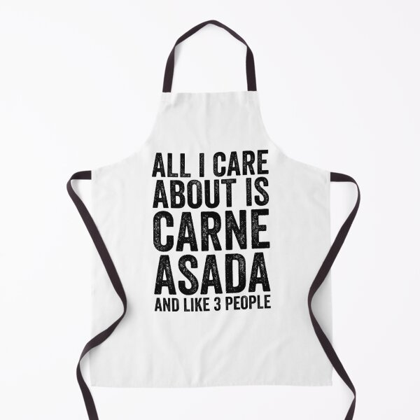 Item preview, All I Care About Is Carne Asada And Like 3 People designed and sold by kamrankhan.