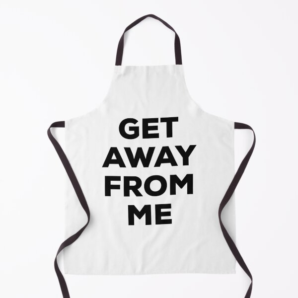 Item preview, Get Away From Me (black text) designed and sold by AMangoTees.