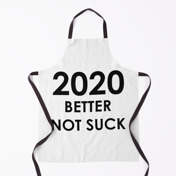 Item preview, 2020 Better Not Suck designed and sold by AMangoTees.