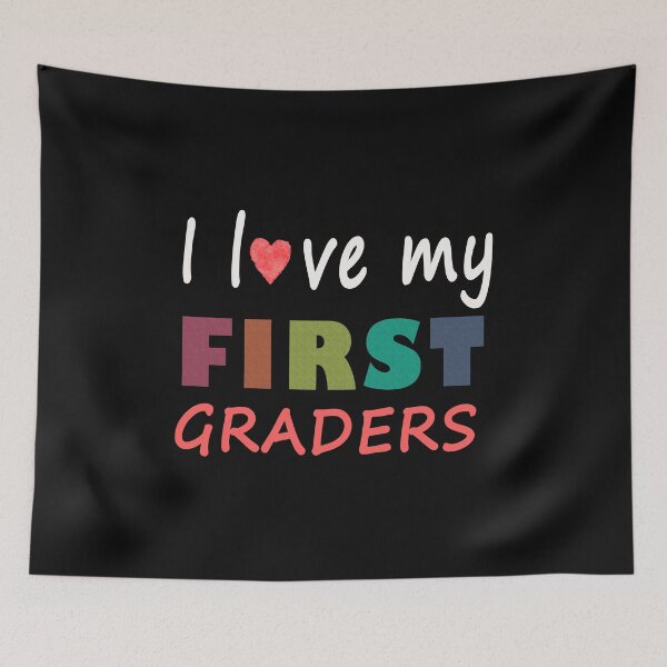 Item preview, I Love My First Graders designed and sold by Best Designer.