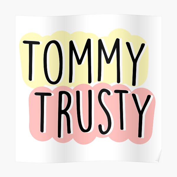 Tommy Trusty Poster